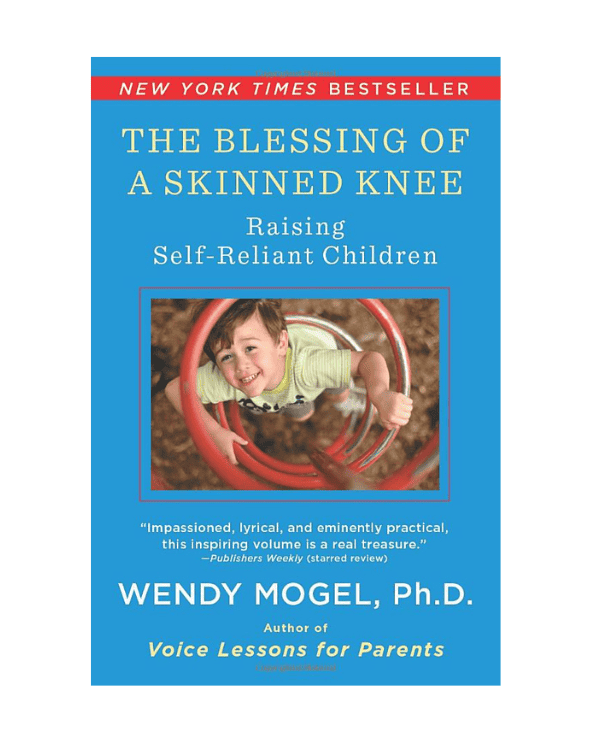 The Blessing Of A Skinned Knee: Using Jewish Teachings to Raise Self-Reliant Children