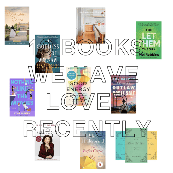 10 Books We Have Loved Recently